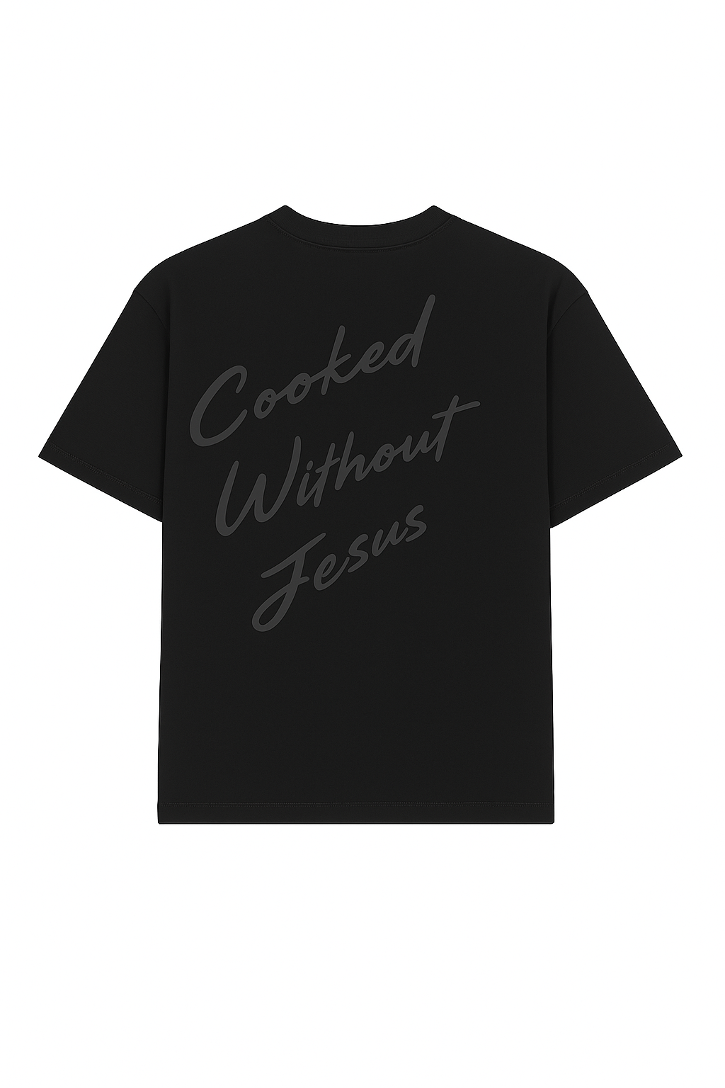 Cooked Without Jesus Tee
