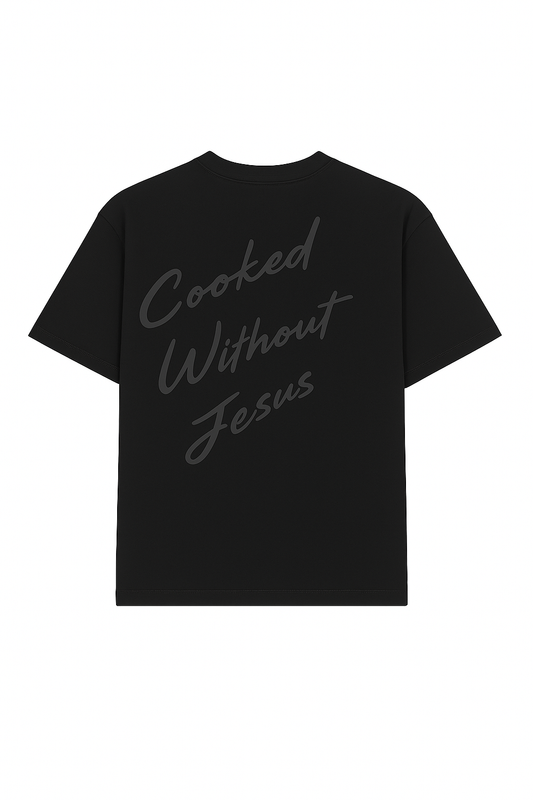 Cooked Without Jesus Tee